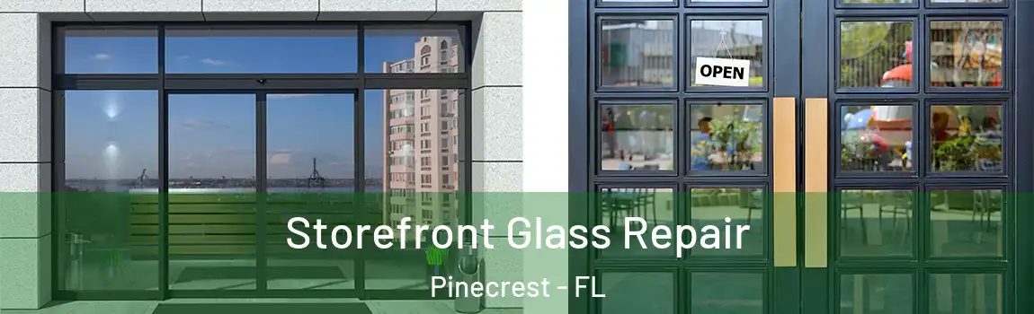 Storefront Glass Repair Pinecrest - FL